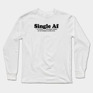 Single Af Long Sleeve T-Shirt